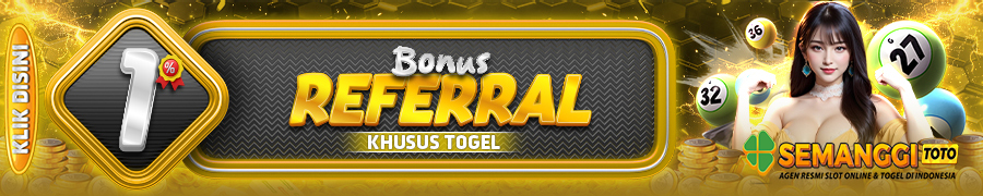 BONUS REFERRAL TOGEL SEMANGGITOTO